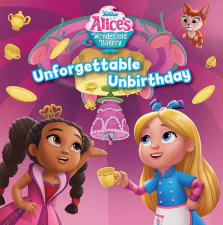 Alice's Wonderland Bakery: Unforgettable Unbirthday Paperback by Disney Books