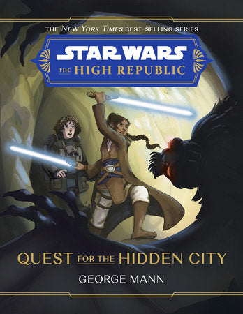 Star Wars: The High Republic: Quest for the Hidden City Hardcover by George Mann