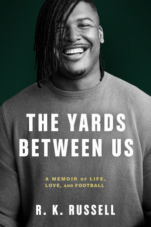 The Yards Between Us: A Memoir of Life, Love, and Football Hardcover by R.K. Russell