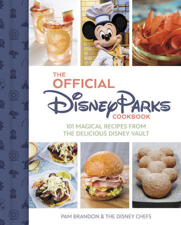 The Official Disney Parks Cookbook Hardcover by Pam Brandon