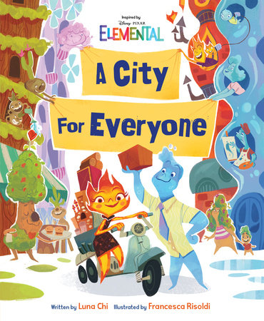 Disney/Pixar Elemental A City for Everyone Hardcover by Luna Chi