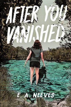 After You Vanished Hardcover by E. A. Neeves