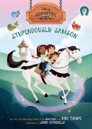 Horsetail Hollow: Stupendously Samson (Disney: Horsetail Hollow, Book 4) Hardcover by Kiki Thorpe