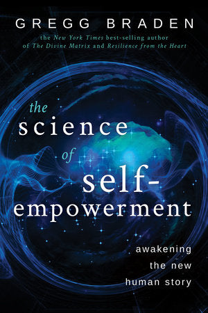 The Science of Self-Empowerment Paperback by Gregg Braden