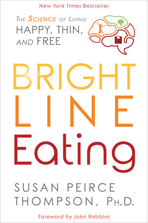 Bright Line Eating Paperback by Susan Peirce Thompson