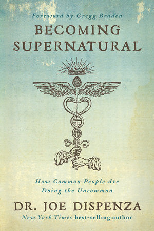 Becoming Supernatural Paperback by Dr. Joe Dispenza