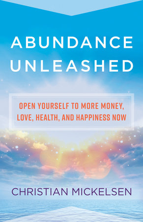 Abundance Unleashed Paperback by Christian Mickelsen