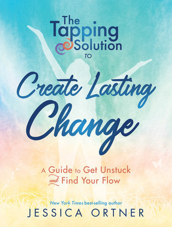 Tapping Solution to Create Lasting Change Paperback by Jessica Ortner