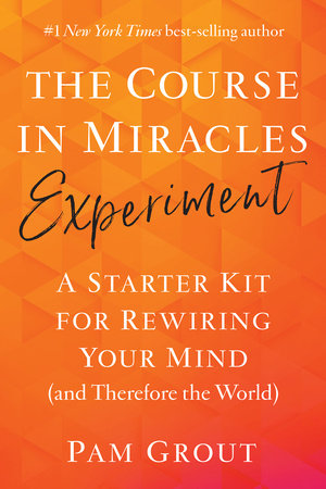 The Course in Miracles Experiment Paperback by Pam Grout