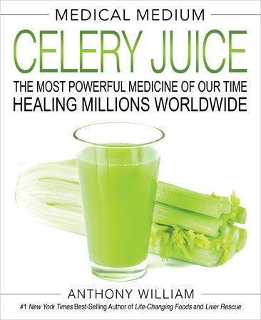 Medical Medium Celery Juice Hardcover by Anthony William