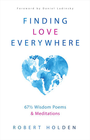 Finding Love Everywhere Hardcover by Robert Holden