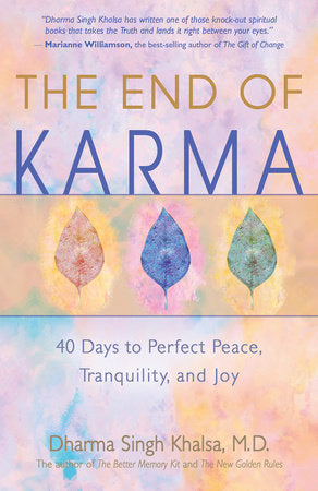 The End of Karma Paperback by Dharma Singh Khalsa, M.D.