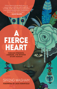 A Fierce Heart Paperback by Spring Washam