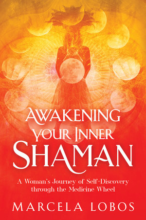 Awakening Your Inner Shaman Paperback by Marcela Lobos
