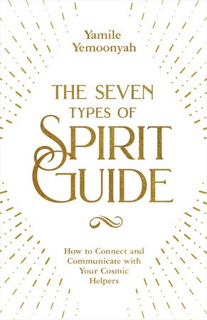 The Seven Types of Spirit Guide Paperback by Yamile Yemoonyah