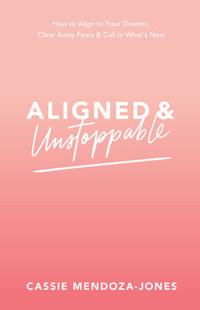 Aligned and Unstoppable Paperback by Cassie Mendoza-Jones