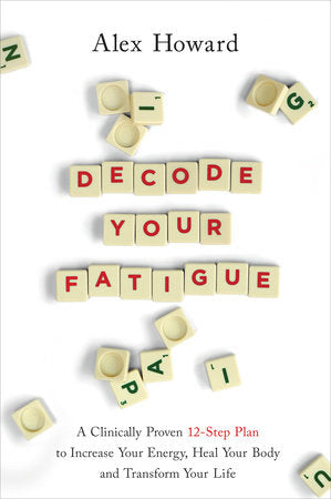 Decode Your Fatigue Paperback by Alex Howard