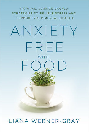 Anxiety-Free with Food Paperback by Liana Werner-Gray