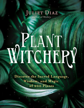 Plant Witchery Paperback by Juliet Diaz