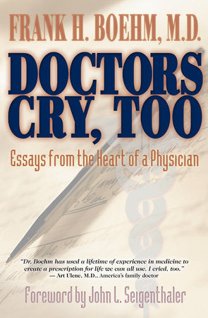 Doctors Cry, Too Paperback by Frank Boehm, M.D.