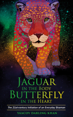 Jaguar in the Body, Butterfly in the Heart Paperback by Ya'Acov Darling Khan