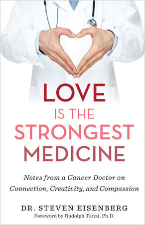Love Is the Strongest Medicine Paperback by Dr. Steven Eisenberg