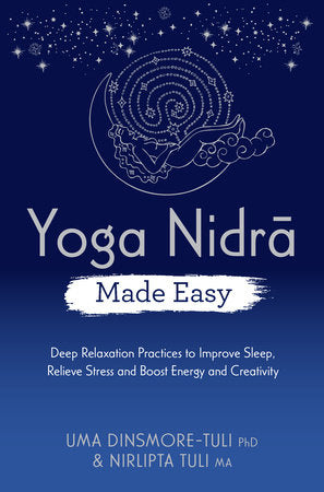 Yoga Nidra Made Easy Paperback by Uma Dinsmore-Tuli and Nirlipta Tuli