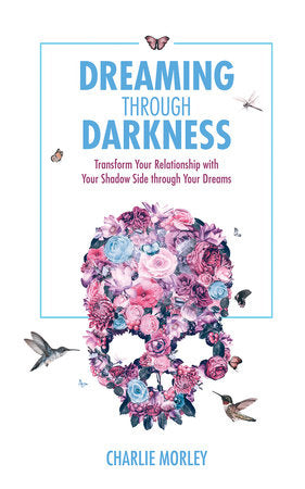 Dreaming Through Darkness Paperback by Charlie Morley