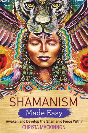 Shamanism Made Easy Paperback by Christa Mackinnon