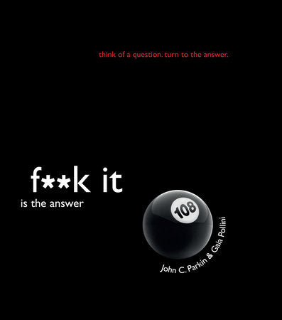 F**k It Is the Answer Paperback by John C. Parkin & Gaia Pollini