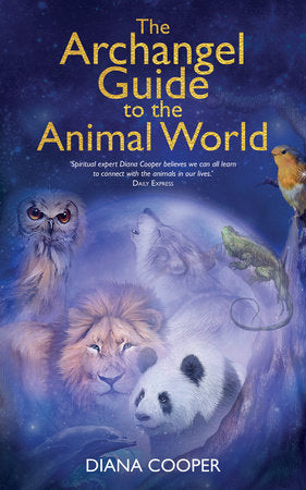 The Archangel Guide to the Animal World Paperback by Diana Cooper