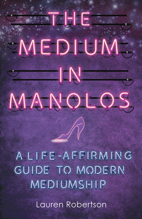 The Medium in Manolos Paperback by Lauren Robertson