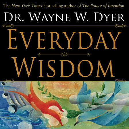 Everyday Wisdom Paperback by Dr. Wayne W. Dyer