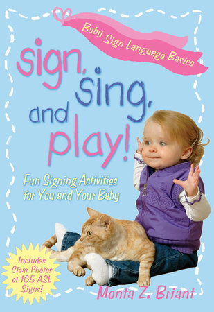 Sign, Sing, and Play! Paperback by Monta Z. Briant