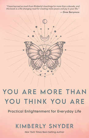You Are More Than You Think You Are Paperback by Kimberly Snyder
