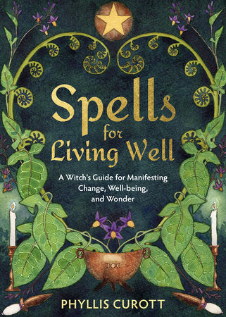 Spells for Living Well Paperback by Phyllis Curott