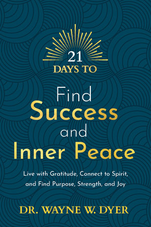 21 Days to Find Success and Inner Peace Paperback by Dr Wayne W. Dyer