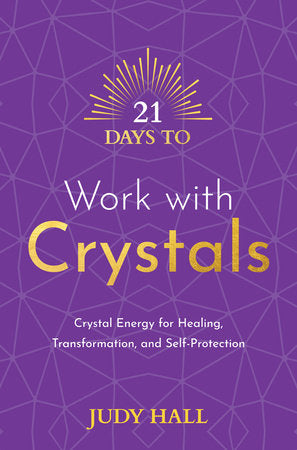 21 Days to Work with Crystals Paperback by Judy Hall