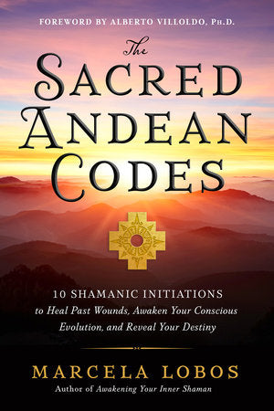 The Sacred Andean Codes Paperback by Marcela Lobos
