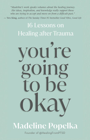 You're Going to Be Okay Paperback by Madeline Popelka