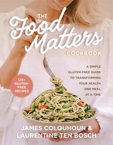 The Food Matters Cookbook Paperback by James Colquhoun and Laurentine ten Bosch