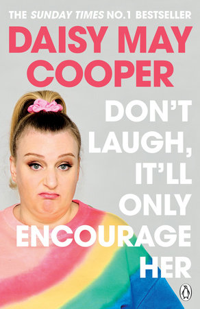 Don't Laugh, It'll Only Encourage Her Paperback by Daisy May Cooper