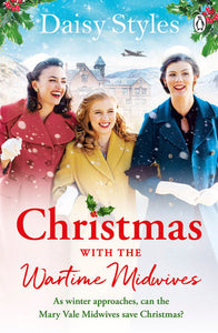 Christmas With The Wartime Midwives Paperback by Daisy Styles