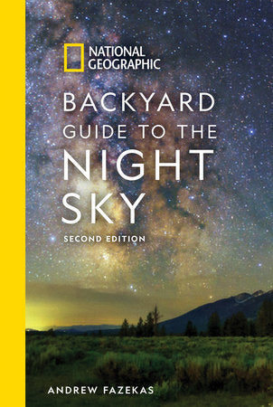 National Geographic Backyard Guide to the Night Sky, 2nd Edition Paperback by Andrew Fazekas