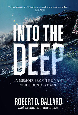 Into the Deep Hardcover by Robert D. Ballard