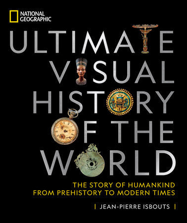 National Geographic Ultimate Visual History of the World Hardcover by Jean-Pierre Isbouts