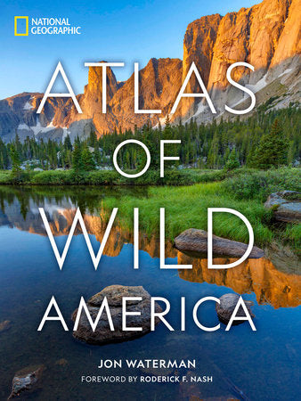 National Geographic Atlas of Wild America Hardcover by Jon Waterman