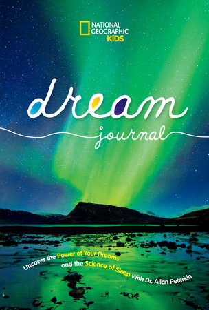 National Geographic Kids Dream Journal Hardcover by Allan D. Peterkin