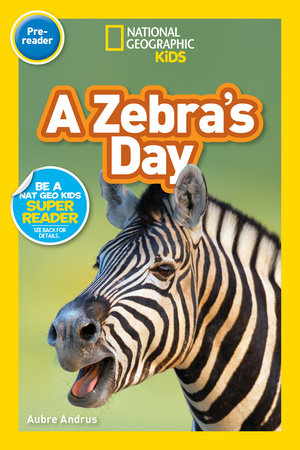 National Geographic Readers: A Zebra's Day (Prereader) Paperback by Aubre Andrus