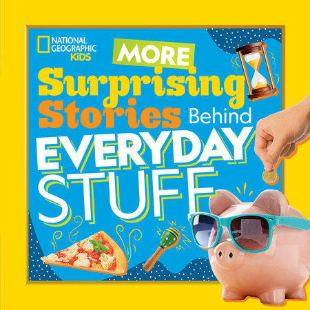 More Surprising Stories Behind Everyday Stuff Paperback by National Geographic Kids